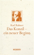 Karl Rahner, Batlog, Andreas R. Batlogg, Andrea R Batlogg, Raffel, Raffelt... - Das Konzil - ein neuer Beginn