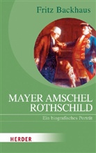 Fritz Backhaus - Mayer Amschel Rothschild