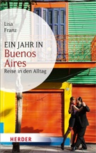 Lisa Franz - Ein Jahr in Buenos Aires