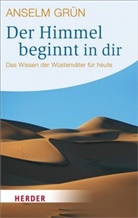 Grün Anselm - Der Himmel beginnt in dir
