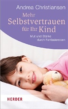 Andrea Christiansen - Mehr Selbstvertrauen für Ihr Kind