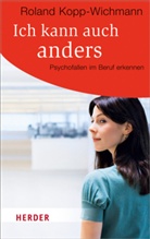 Kopp-Wichmann, Roland Kopp-Wichmann - Ich kann auch anders