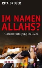 Rita Breuer - Im Namen Allahs?