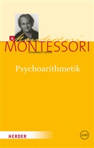 Maria Montessori, Bauman, Harol Baumann, Harold Baumann, Ludwi, Harald Ludwig - Gesammelte Werke - 11: Psychoarithmetik