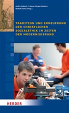 Habisc, Andre Habisch, André Habisch, Hann Jürgen Küsters, Hanns Jürgen Küsters, Konrad Adenauer-Stiftung e.V.... - Tradition und Erneuerung der christlichen Sozialethik in Zeiten der Modernisierung