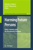 Melind A Roberts, Melinda A Roberts, Melinda A. Roberts, T Wasserman, T Wasserman, David T. Wasserman - Harming Future Persons