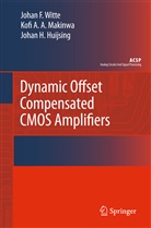 Johan Huijsing, Kof Makinwa, Kofi Makinwa, Kofi A. A. Makinwa, Freri Witte, Frerik Witte - Dynamic Offset Compensated CMOS Amplifiers