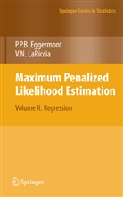 Paul Eggermont, Paul P Eggermont, Paul P. Eggermont, Paulus P. B. Eggermont, Vincent N Lariccia, Vincent N. LaRiccia - Maximum Penalized Likelihood Estimation. Vol.II