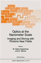 García, García, N. García, Nieto-vesperinas, M Nieto-vesperinas, M. Nieto-Vesperinas - Optics at the Nanometer Scale
