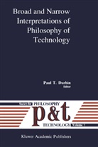P. T. Durbin, P.T. Durbin, P T Durbin - Broad and Narrow Interpretations of Philosophy of Technology