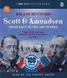 Roland Huntford, Tim Pigott-smith - Scott and Amundsen (Audio book)