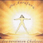 Die Anrufung des Vereinten Chakras, 1 Audio-CD (Hörbuch)