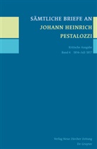 Rebekka Horlacher, Daniel Tröhler - Sämtliche Briefe an Johann Heinrich Pestalozzi - Bd. 04: 1814-Juli 1817