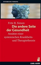 Fritz B Simon, Fritz B. Simon - Die andere Seite der "Gesundheit"