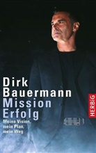 Dirk Bauermann - Mission Erfolg