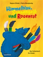 Dagmar Binder, Maria Blazejovsky, Maria Blazejovsky - Himmelblau, Sonnengelb und Rosenrot