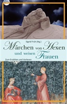 Sigri Früh, Sigrid Früh - Märchen von Hexen und weisen Frauen
