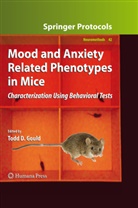 Tod D Gould, Todd D Gould, Todd D Gould, Todd D. Gould - Mood and Anxiety Related Phenotypes in Mice