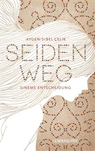 Aygen-S Celik, Aygen-Sibel Celik, Aygen-Sibel Çelik - Seidenweg