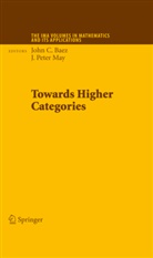 John C. Baez, Joh C Baez, John C Baez, J. Peter May, Peter May, Peter May - Towards Higher Categories