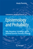Arkady Plotnitsky - Epistemology and Probability