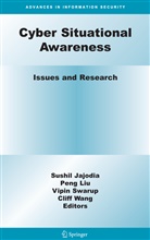 Sushil Jajodia, Pen Liu, Peng Liu, Vipin Swarup, Vipin Swarup et al, Cliff Wang - Cyber Situational Awareness