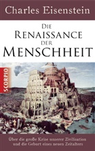 Charles Eisenstein - Die Renaissance der Menschheit