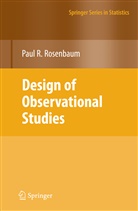 Paul R Rosenbaum, Paul R. Rosenbaum - Design of Observational Studies