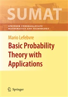 Mario Lefebvre - Basic Probability Theory with Applications