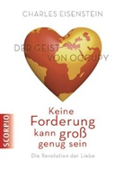 Charles Eisenstein - Keine Forderung kann groß genug sein