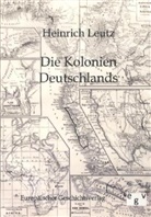 Heinrich Leutz - Die Kolonien Deutschlands