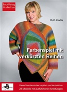 Ruth Kindla - Farbenspiel mit verkürzten Reihen