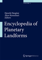 Henri Hargitai, Henrik Hargitai, Henrik Hargitai, Akos Kereszturi, Ákos Kereszturi, Henri Hargitai... - Encyclopedia of Planetary Landforms, 3 Vols.