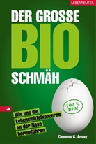 Clemens G. Arvay - Der große Bio-Schmäh