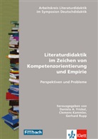 Daniela A. Frickel, Daniela A. Frickel, Irmgard Nickel-Bacon, Juliane Köster, Clemens Kammler, Gerhard Rupp... - Literaturdidaktik im Zeichen von Kompetenzorientierung und Empirie