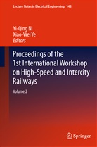 Yi-Qin Ni, Yi-Qing Ni, Ye, Ye, Xiao-Wei Ye - Proceedings of the 1st International Workshop on High-Speed and Intercity Railways. Vol.2