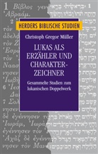 Christoph G. Müller, Christoph Gr. Müller, Christoph Gregor Müller - Lukas als Erzähler und Charakter-Zeichner