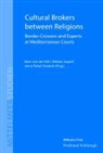 Marc von der Höh, Jasper, Nikolas Jaspert, J Oesterle, Jenny Rahel Oesterle, Marc von der Höh - Cultural Brokers at Mediterranean Courts in the Middle Ages