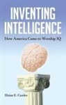 Elaine Castles, Elaine E. Castles - Inventing Intelligence