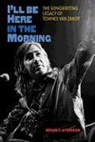 Brian T Atkinson, Brian T. Atkinson, Brian T./ Clements Atkinson, Cowboy&amp;quot, Jack (FRW)/ - I'll Be Here in the Morning