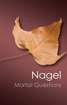 Thomas Nagel - Mortal Questions