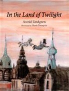 Astrid Lindgren, Astrid Lindgren, Marit Tornqvist, Marit Trnqvist - In the Land of Twilight