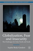 Body-Gendrot, S Body-Gendrot, S. Body-Gendrot, Sophie Body-Gendrot - Globalization, Fear and Insecurity
