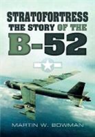 Martin Bowman, Martin W Bowman, Martin W. Bowman, MartinW Bowman - Stratofortress