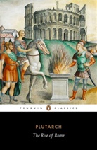 Christopher Pelling, Plutarch, Ian Scott-Kilvert, Jeffrey Tatum, Jeffrey Tatum - The Rise of Rome