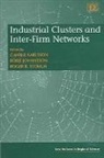 Charlie (EDT)/ Johansson Karlsson, Charlie Johansson Karlsson, Boerje Johansson, Borje Johansson, Charlie Karlsson, Roger R. Stough - Industrial Clusters and Inter-Firm Networks