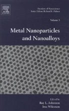 Roy Johnston, Roy L. (EDT)/ Wilcoxon Johnston, Roy L. Johnston, Jess P. Wilcoxon - Metal Nanoparticles and Nanoalloys
