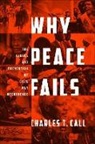 Charles T. Call, Charles T. (Assistant Professor Call, Call Charles T. - Why Peace Fails