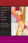 Sue Friedman, Sue Sutphen Friedman, Sue/ Sutphen Friedman, Friedman Sue, Kathy Johnson, Kathy Steligo... - Confronting Hereditary Breast and Ovarian Cancer