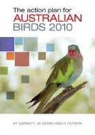 Guy Dutson, S Garnett, Stephen Garnett, Stephen T. Garnett, Steven/ Szabo Garnett, Judit Szabo - The Action Plan for Australian Birds 2010